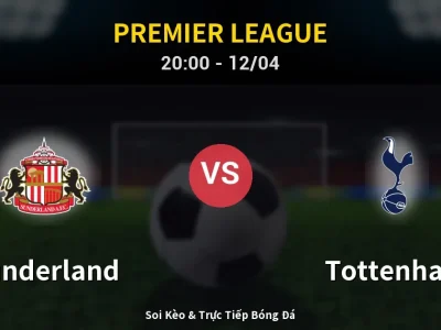 Soi Kèo Sunderland vs Tottenham – 20:00 12/04 | Nhận Định, Dự Đoán Tỷ Số