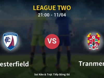 Soi Kèo Chesterfield vs Tranmere – 21:00 11/04 | Nhận Định, Dự Đoán Tỷ Số