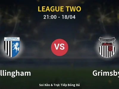 Soi Kèo Gillingham vs Grimsby – 21:00 18/04 | Nhận Định, Dự Đoán Tỷ Số