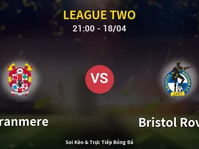 Soi Kèo Tranmere vs Bristol Rovers – 21:00 18/04 | Nhận Định, Dự Đoán Tỷ Số