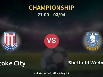 🔴 Trực Tiếp: Stoke City 2-0 Sheffield Wednesday – Link Xem Championship (Full HD)