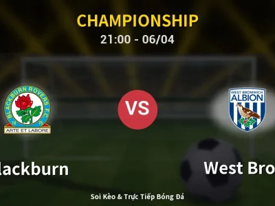 Soi Kèo Blackburn vs West Brom – 21:00 06/04 | Nhận Định, Dự Đoán Tỷ Số