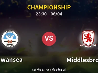 Soi Kèo Swansea vs Middlesbrough – 23:30 06/04 | Nhận Định, Dự Đoán Tỷ Số