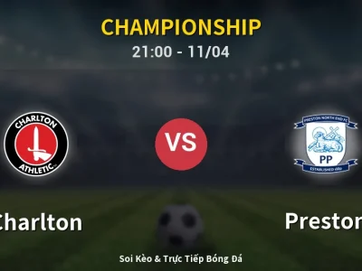 Soi Kèo Charlton vs Preston – 21:00 11/04 | Nhận Định, Dự Đoán Tỷ Số