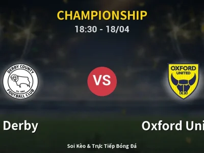 Soi Kèo Derby vs Oxford United – 18:30 18/04 | Nhận Định, Dự Đoán Tỷ Số