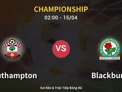 Kết Quả: Southampton 3-0 Blackburn – Highlight & Bàn Thắng | Championship