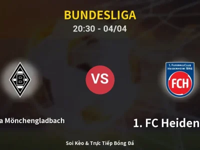 Soi Kèo Borussia Mönchengladbach vs 1. FC Heidenheim – 20:30 04/04 | Nhận Định, Dự Đoán Tỷ Số