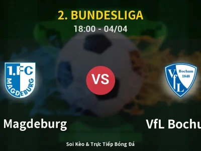 Soi Kèo 1. FC Magdeburg vs VfL Bochum – 18:00 04/04 | Nhận Định, Dự Đoán Tỷ Số