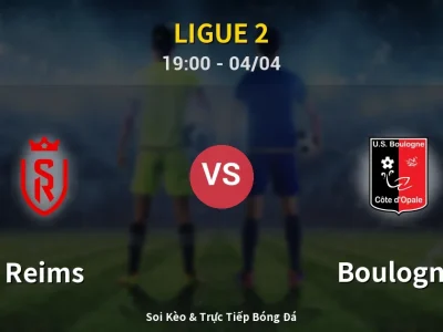 Soi Kèo Reims vs Boulogne – 19:00 04/04 | Nhận Định, Dự Đoán Tỷ Số
