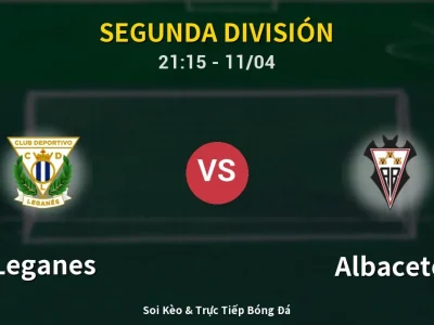 Soi Kèo Leganes vs Albacete – 21:15 11/04 | Nhận Định, Dự Đoán Tỷ Số