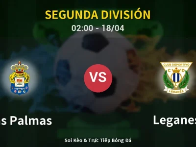 Soi Kèo Las Palmas vs Leganes – 02:00 18/04 | Nhận Định, Dự Đoán Tỷ Số