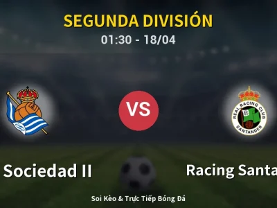 Soi Kèo Real Sociedad II vs Racing Santander – 01:30 18/04 | Nhận Định, Dự Đoán Tỷ Số