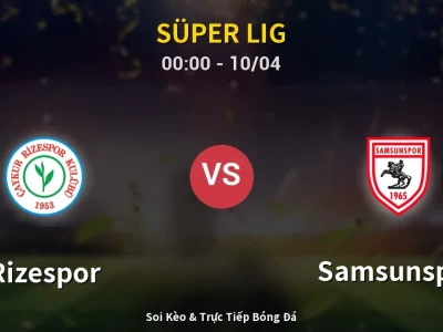 Kết Quả: Rizespor 4-1 Samsunspor – Highlight & Bàn Thắng | Süper Lig