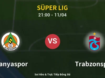 Soi Kèo Alanyaspor vs Trabzonspor – 21:00 11/04 | Nhận Định, Dự Đoán Tỷ Số
