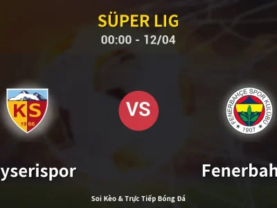 Kết Quả: Kayserispor 0-4 Fenerbahçe – Highlight & Bàn Thắng | Süper Lig