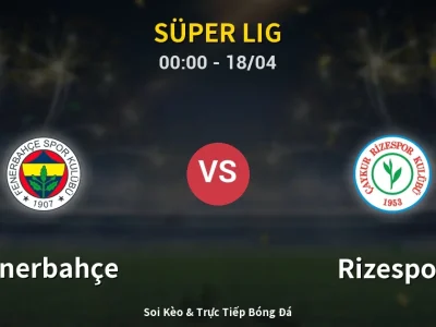 🔴 Trực Tiếp: Fenerbahçe 0-0 Rizespor – Link Xem Süper Lig (Full HD)