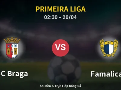 Kết Quả: SC Braga 2-2 Famalicao – Highlight & Bàn Thắng | Primeira Liga