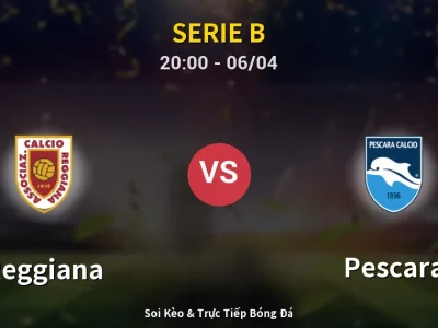 Soi Kèo Reggiana vs Pescara – 20:00 06/04 | Nhận Định, Dự Đoán Tỷ Số