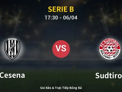 🔴 Trực Tiếp: Cesena 1-1 Sudtirol – Link Xem Serie B (Full HD)