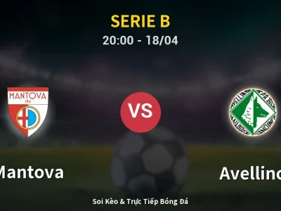 Soi Kèo Mantova vs Avellino – 20:00 18/04 | Nhận Định, Dự Đoán Tỷ Số