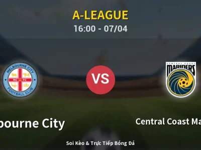 Kết Quả: Melbourne City 2-1 Central Coast Mariners – Highlight & Bàn Thắng | A-League