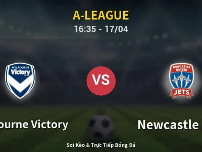 Kết Quả: Melbourne Victory 2-2 Newcastle Jets – Highlight & Bàn Thắng | A-League