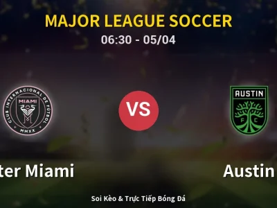 Kết Quả: Inter Miami 2-2 Austin – Highlight & Bàn Thắng | Major League Soccer