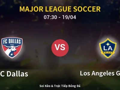 Kết Quả: FC Dallas 2-2 Los Angeles Galaxy – Highlight & Bàn Thắng | Major League Soccer