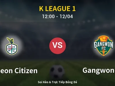 Kết Quả: Daejeon Citizen 0-2 Gangwon FC – Highlight & Bàn Thắng | K League 1
