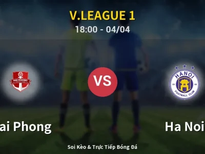 Soi Kèo Hai Phong vs Ha Noi – 18:00 04/04 | Nhận Định, Dự Đoán Tỷ Số