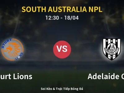 Soi Kèo Sturt Lions vs Adelaide City – 12:30 18/04 | Nhận Định, Dự Đoán Tỷ Số