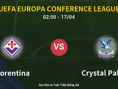 Kết Quả: Fiorentina 2-1 Crystal Palace – Highlight & Bàn Thắng | UEFA Europa Conference League