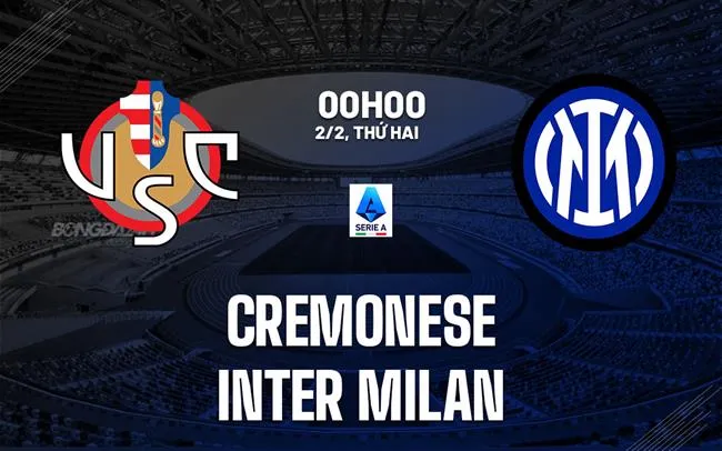 nhan dinh bong da du doan Cremonese vs Inter Milan vdqg italia serie a hom nay nhan dinh bong da du doan Cremonese vs Inter Milan vdqg italia serie a hom nay
