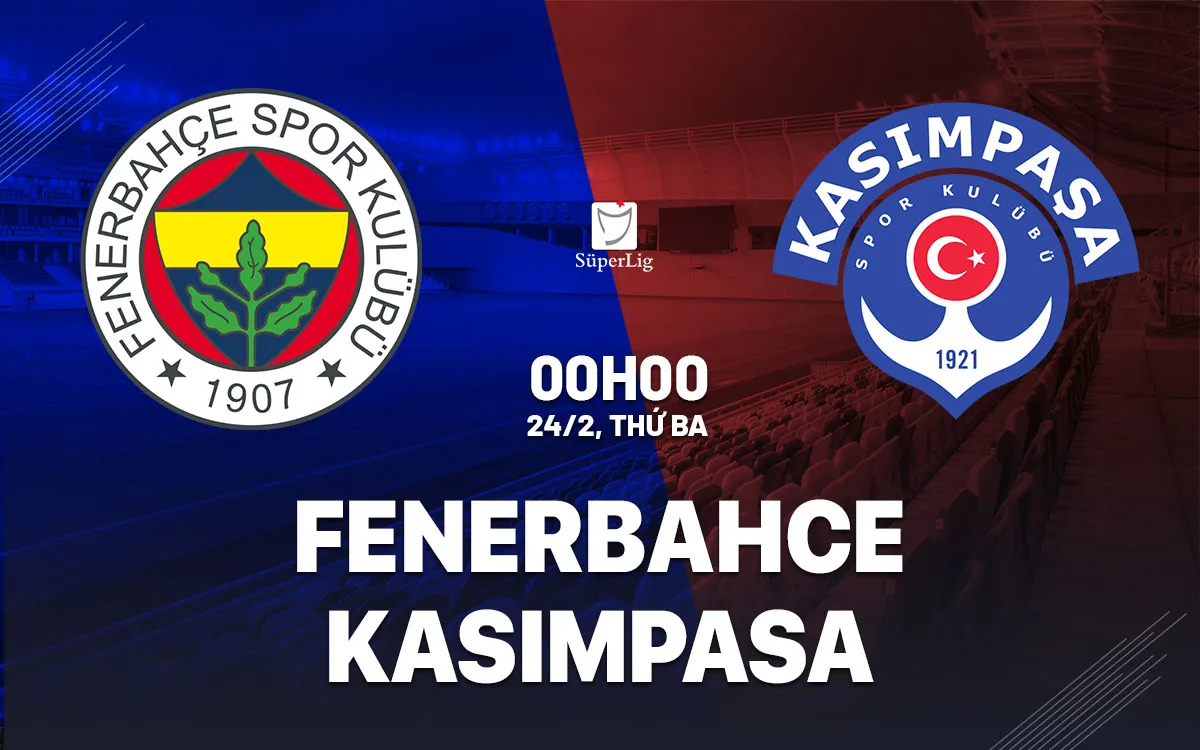 nhan dinh bong da du doan Fenerbahce vs Kasimpasa vdqg tho nhi ky hom nay