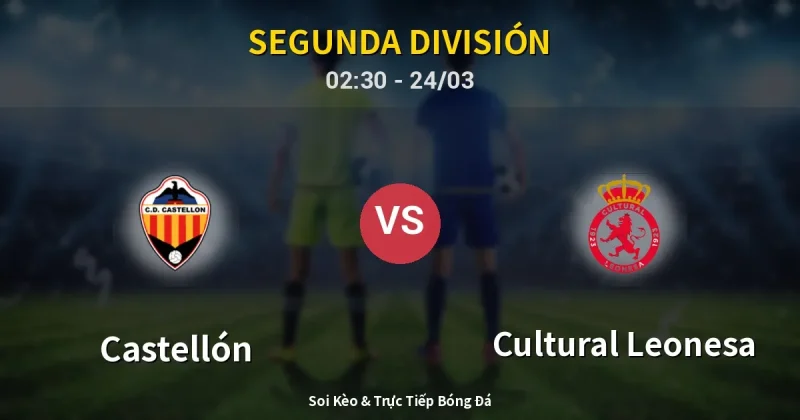 Castellón vs Cultural Leonesa 24/03