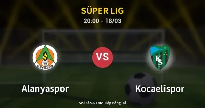 Alanyaspor vs Kocaelispor 18/03