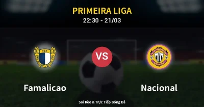 Famalicao vs Nacional 21/03