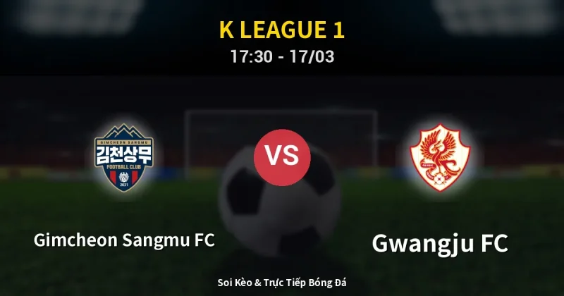 Gimcheon Sangmu FC vs Gwangju FC 17/03