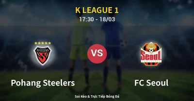 Pohang Steelers vs FC Seoul 18/03