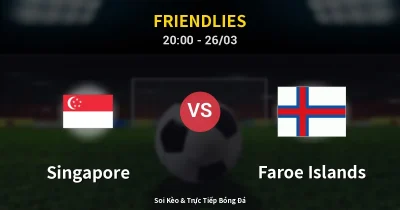 Singapore vs Faroe Islands 26/03