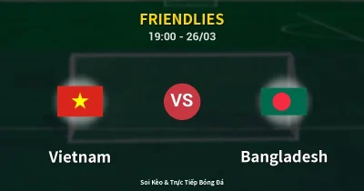 Vietnam vs Bangladesh 26/03