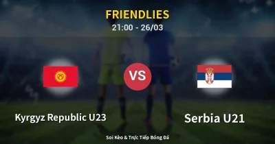 Kyrgyz Republic U23 vs Serbia U21 26/03