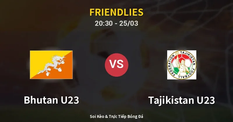 Bhutan U23 vs Tajikistan U23 25/03