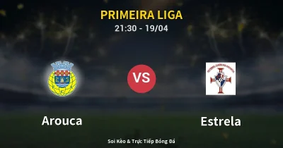 Arouca vs Estrela 19/04